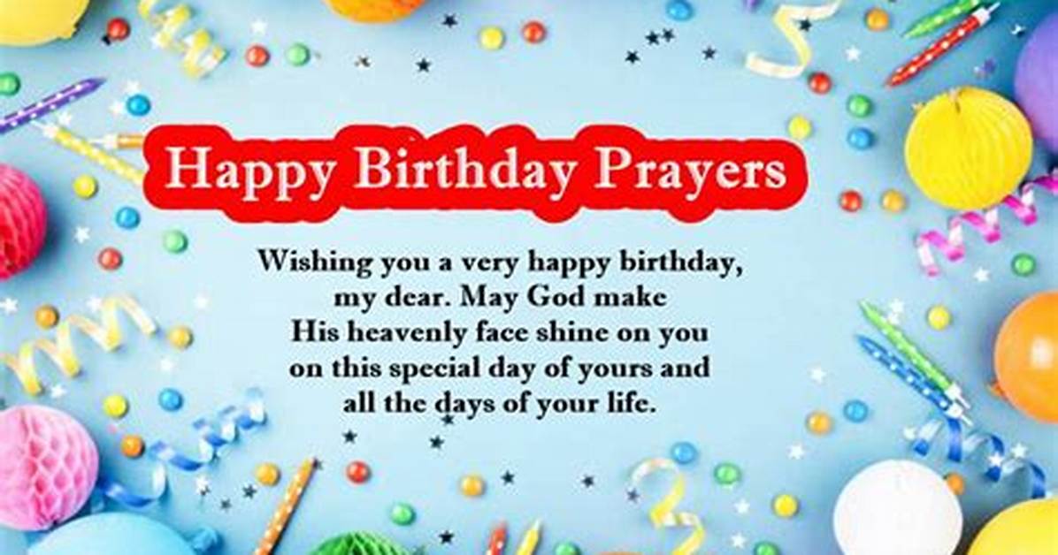 100+ Sweet Birthday Prayers, Wishes and Messages to a Friend or Family Member