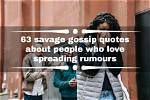 63 Savage Gossip Quotes About People Who Love Spreading Rumours