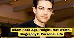 Adam Faze: Bio, Age, Net Worth, Height, Girlfriend and Career