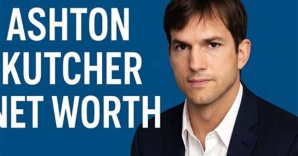 All About Ashton Kutcher | Net Worth, Profession
