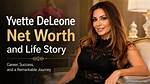 All About Yvette Deleone | Net Worth, Career, Bio, Age