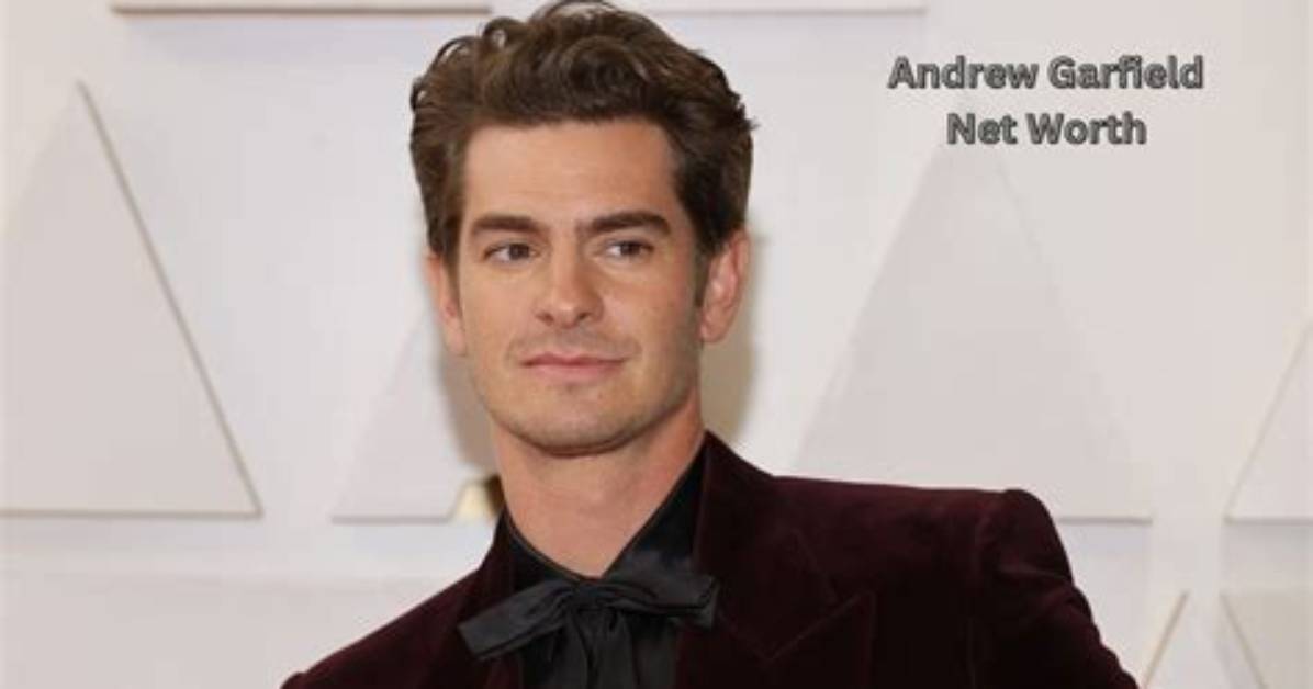 Andrew Garfield Net Worth 2024
