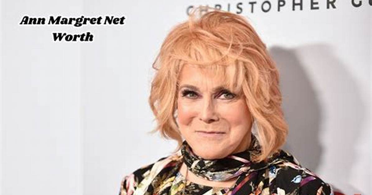Ann Margret Net Worth