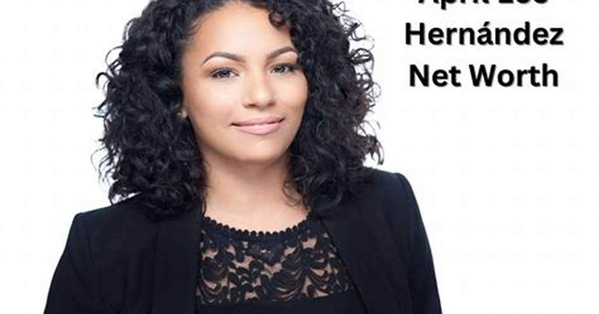 April L. Hernandez Net Worth