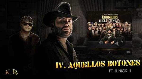 Aquellos Botones by Junior H & Luis R Conriquez from Mexico