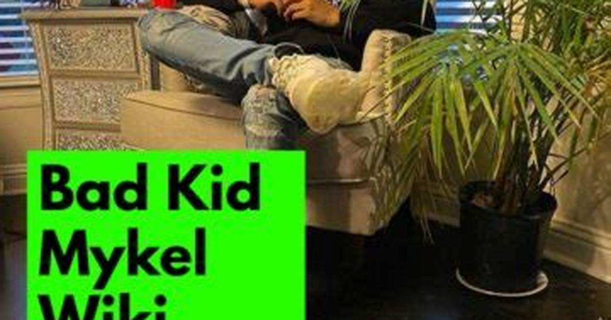 Bad Kid Mykel Net Worth