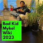 Bad Kid Mykel Net Worth