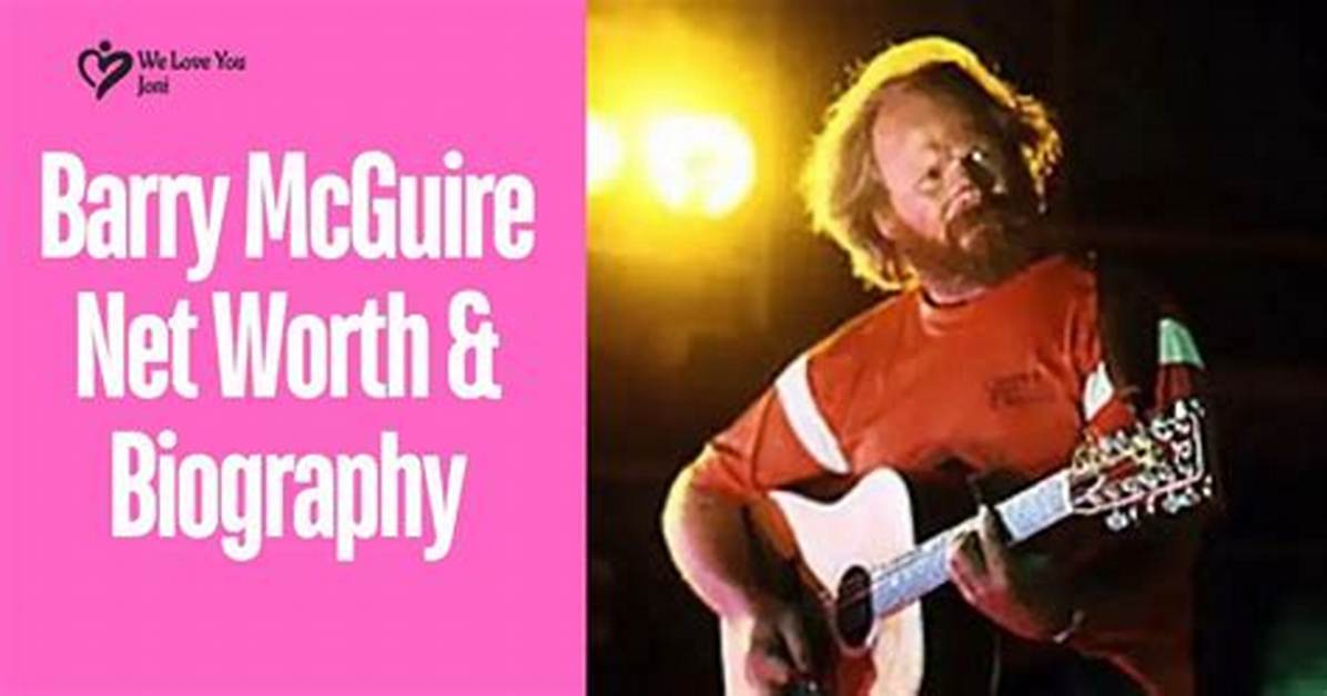 Barry Mcguire Net Worth 2024