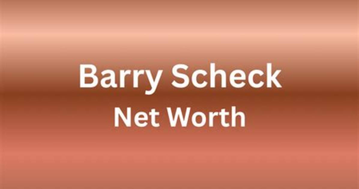 Barry Scheck Net Worth 2024