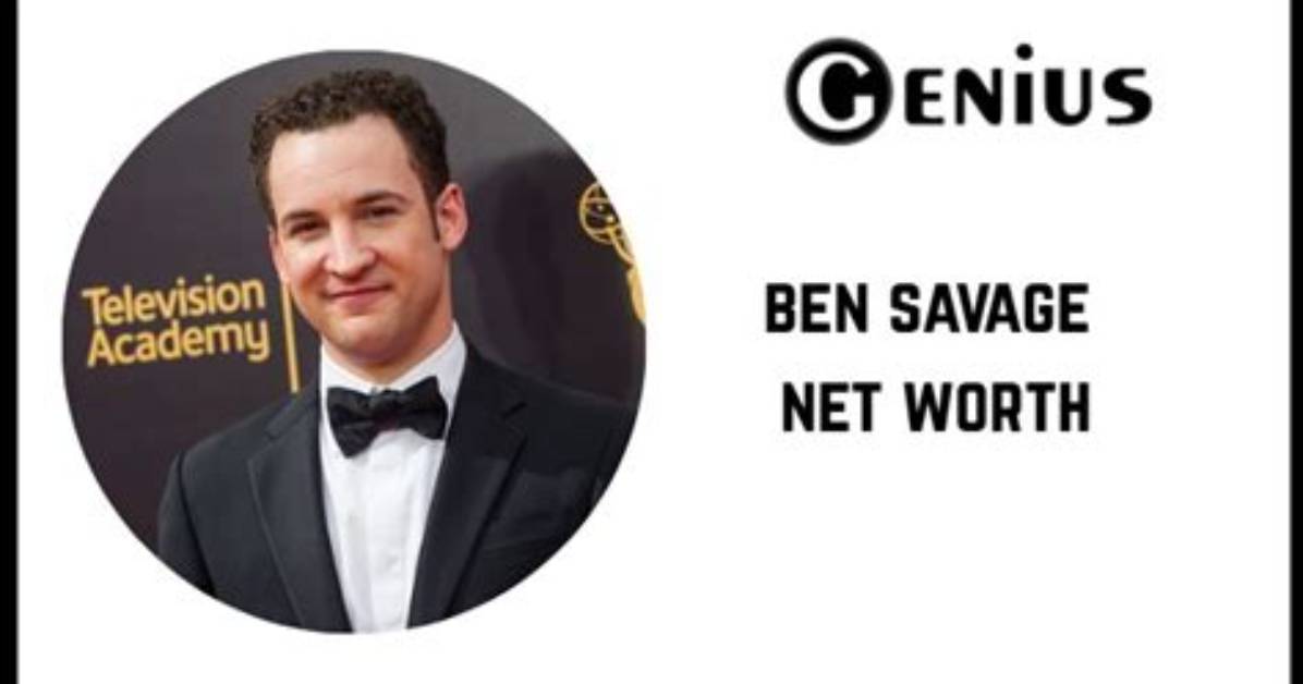 Ben Savage Net Worth – How Much Is Savage Worth?