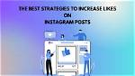 Best Strategies to Get More Likes on Your Instagram Photos