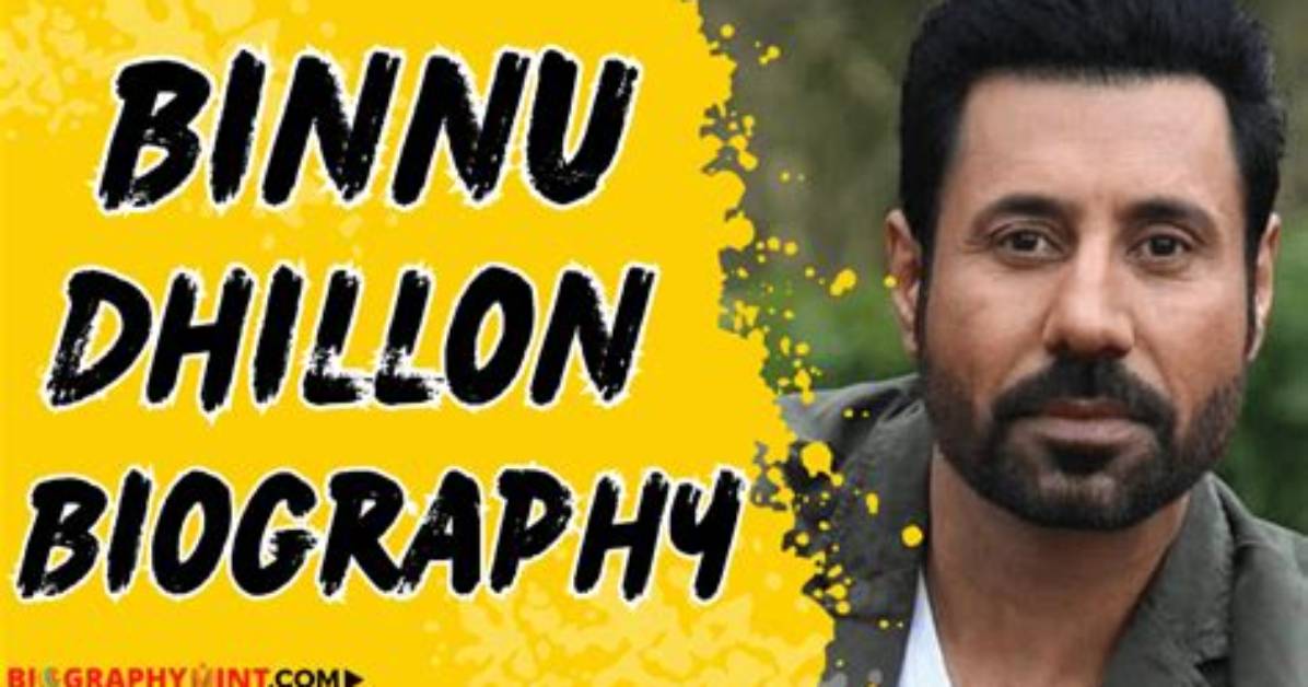 Binnu Dhillon – Biography, Facts & Life Story