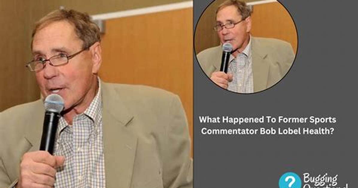 Bob Lobel Illness and Health Update: Is He Sick Now?