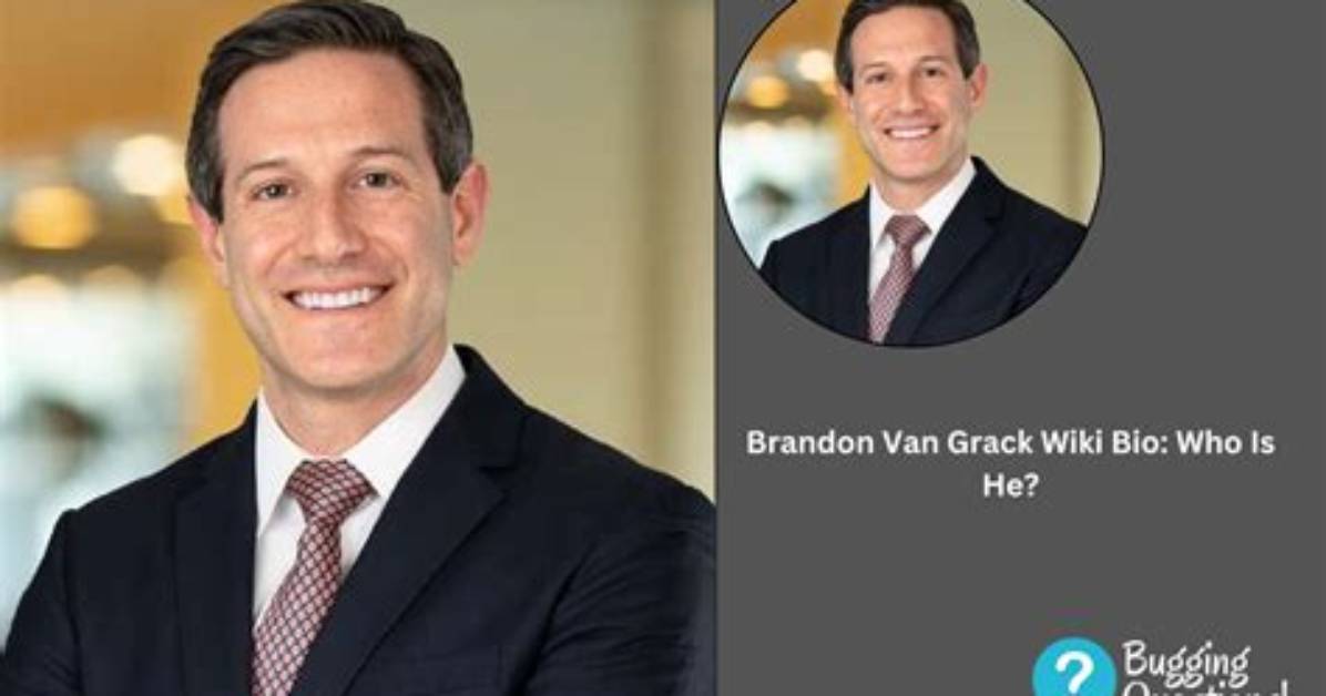 Brandon Van Grack Wikipedia, Bio, Age, Height and Twitter Explored