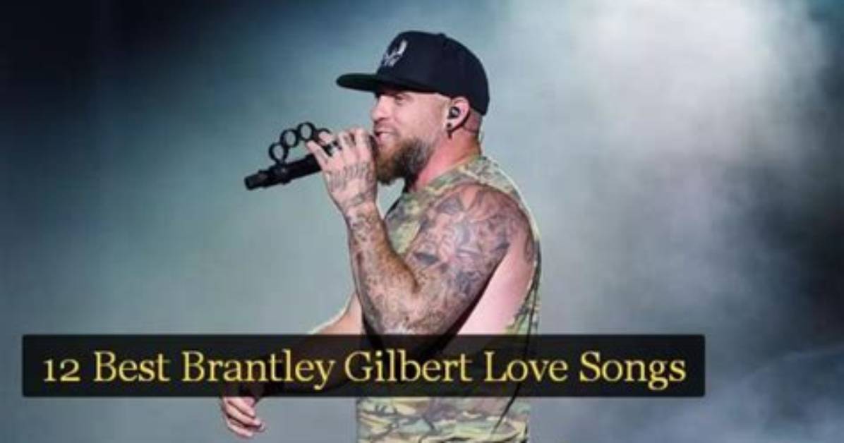 Brantley Gilbert's Most Popular Songs