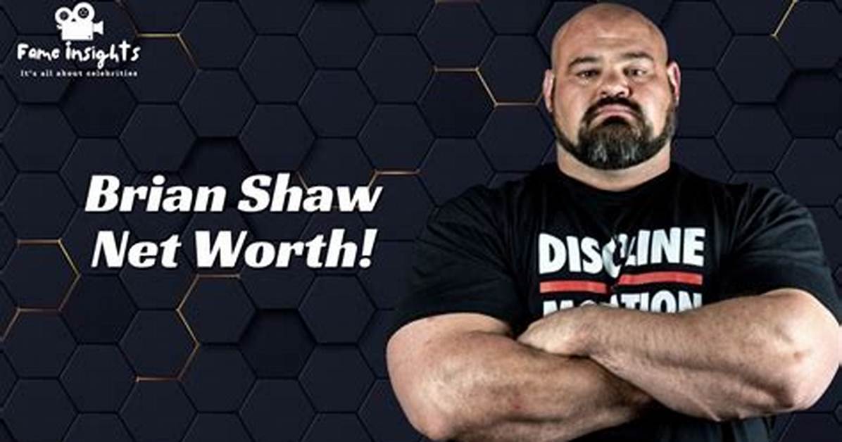 Brian Shaw Net Worth 2024