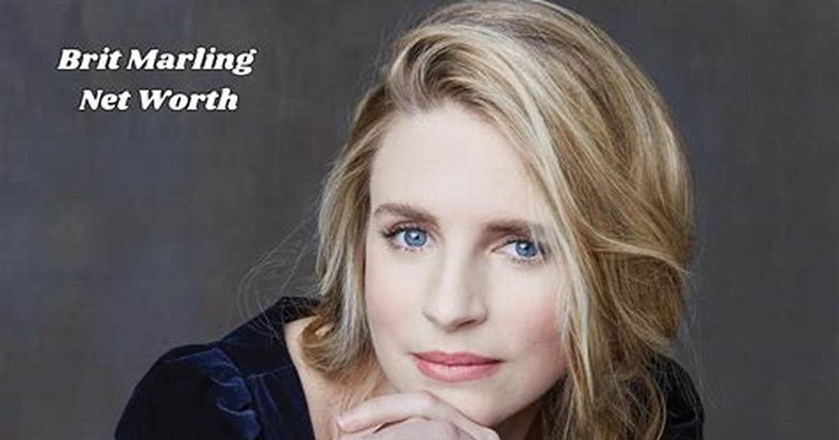 Brit Marling Net Worth 2024
