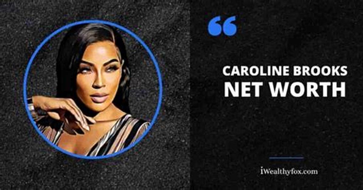 Caroline Brooks Net Worth – How Much Is Brooks Worth?
