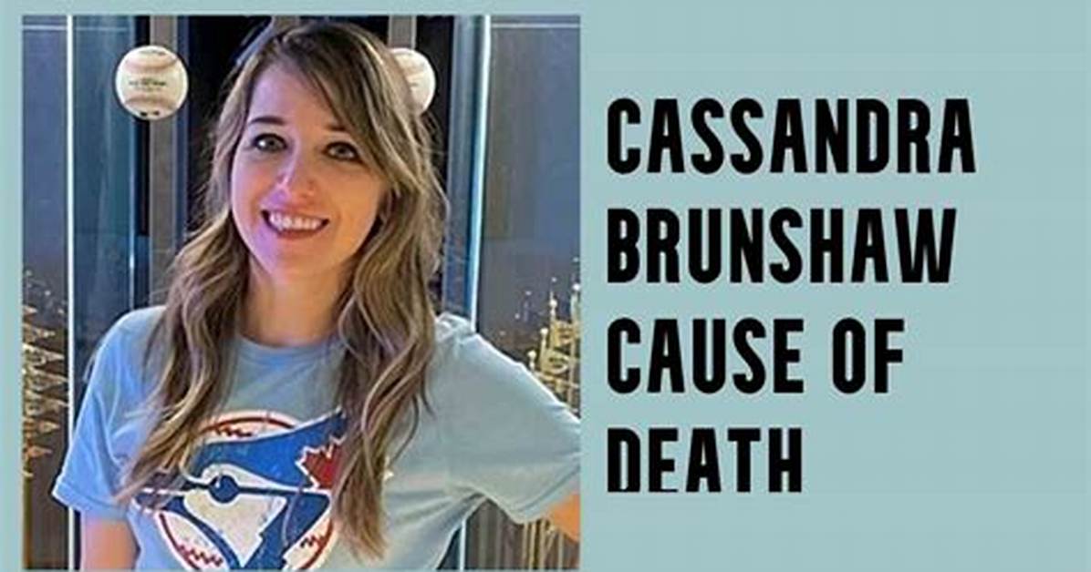 Cassandra Brunshaw Passed Away: Death Cause and Obituary