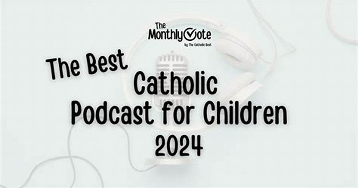 Catholic Podcast – Top Catholic Podcasts in 2024