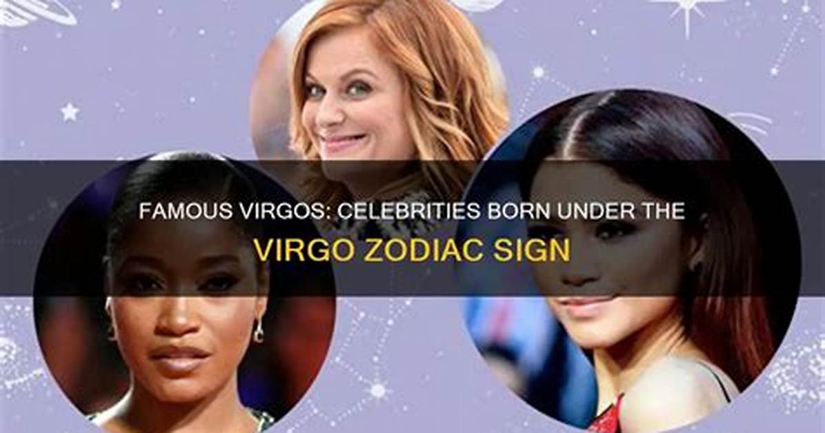 Celebrities That Are Virgos – Zodiac Traits in Fame