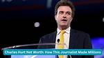 Charles Hurt Net Worth – How Much Is Charles Hurt Worth?