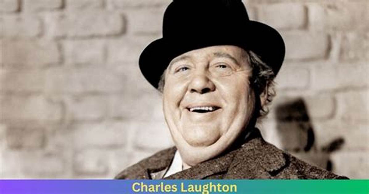 Charles Laughton Net Worth 2024