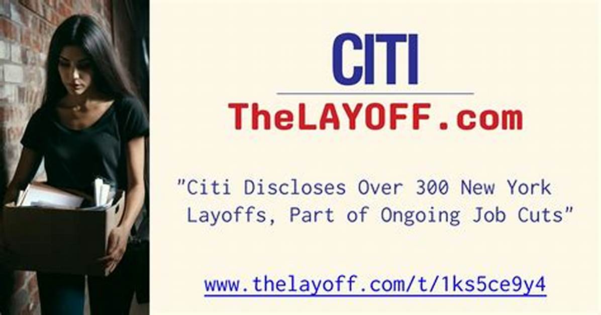Citi Layoffs – Citi Job Cuts and Business Future