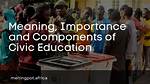 Civic Education: Meaning, Importance, Components (2022)