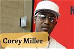 Corey Miller Net Worth, Bio, Early Life, Career, Relationship Status, Scandal, Body Measurements, Social Media