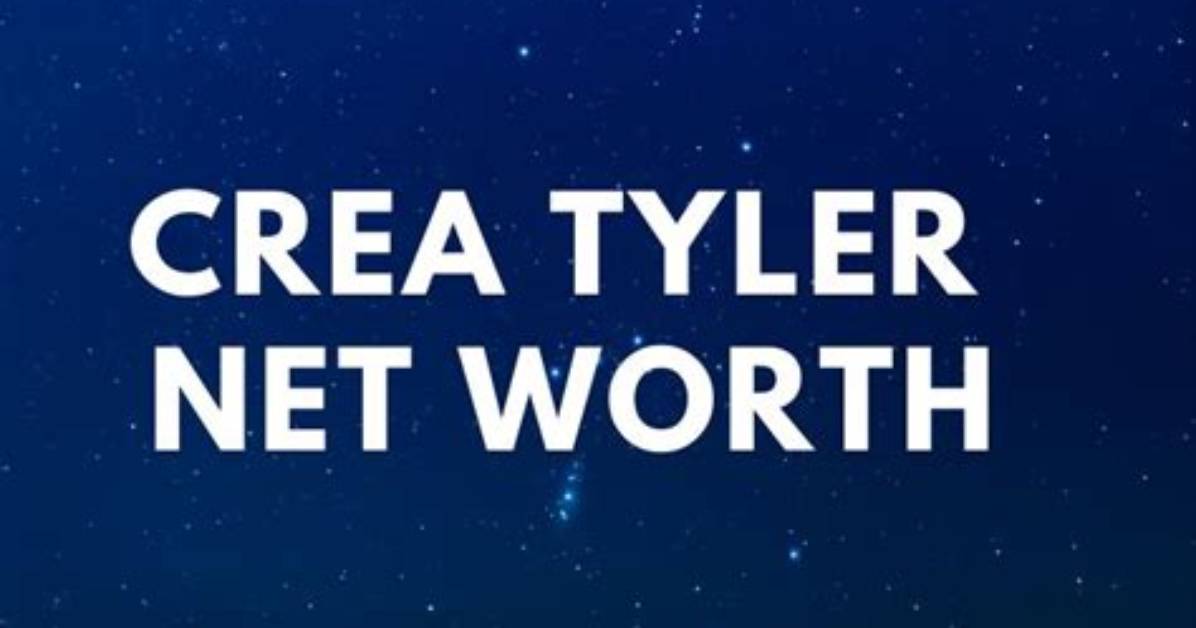 Crea Tyler Net Worth