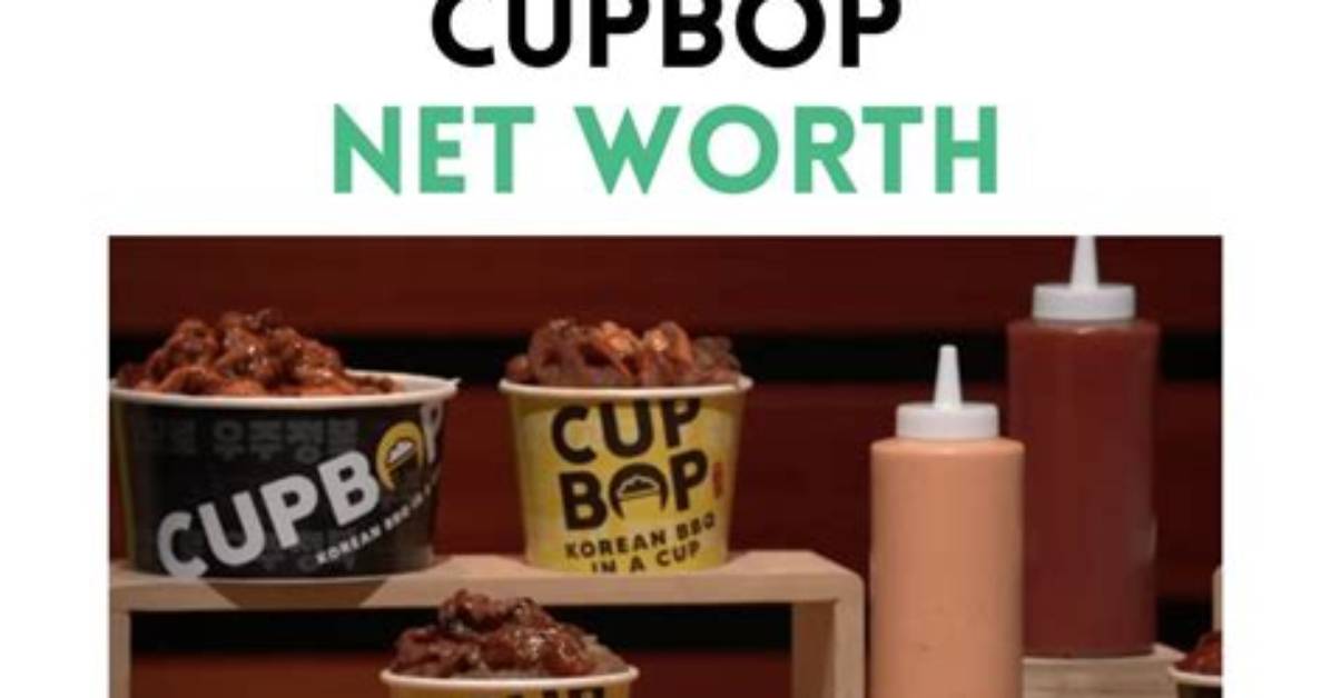 Cupbop Net Worth – How Much Is Cupbop Worth?