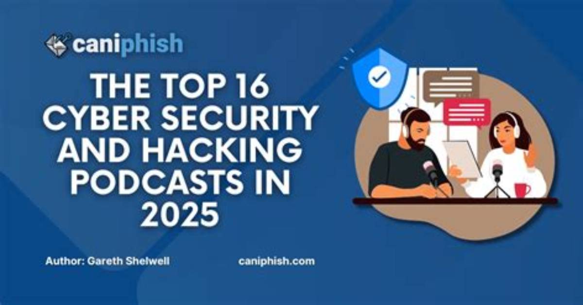 Cyber Security Podcast – Top Cyber Security Podcasts in 2024