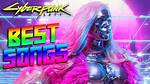 Cyberpunk Songs | Popnable
