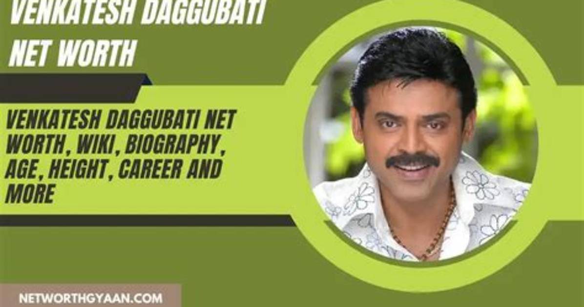 Daggubati Venkatesh Net Worth 2024