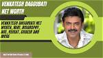 Daggubati Venkatesh Net Worth 2024