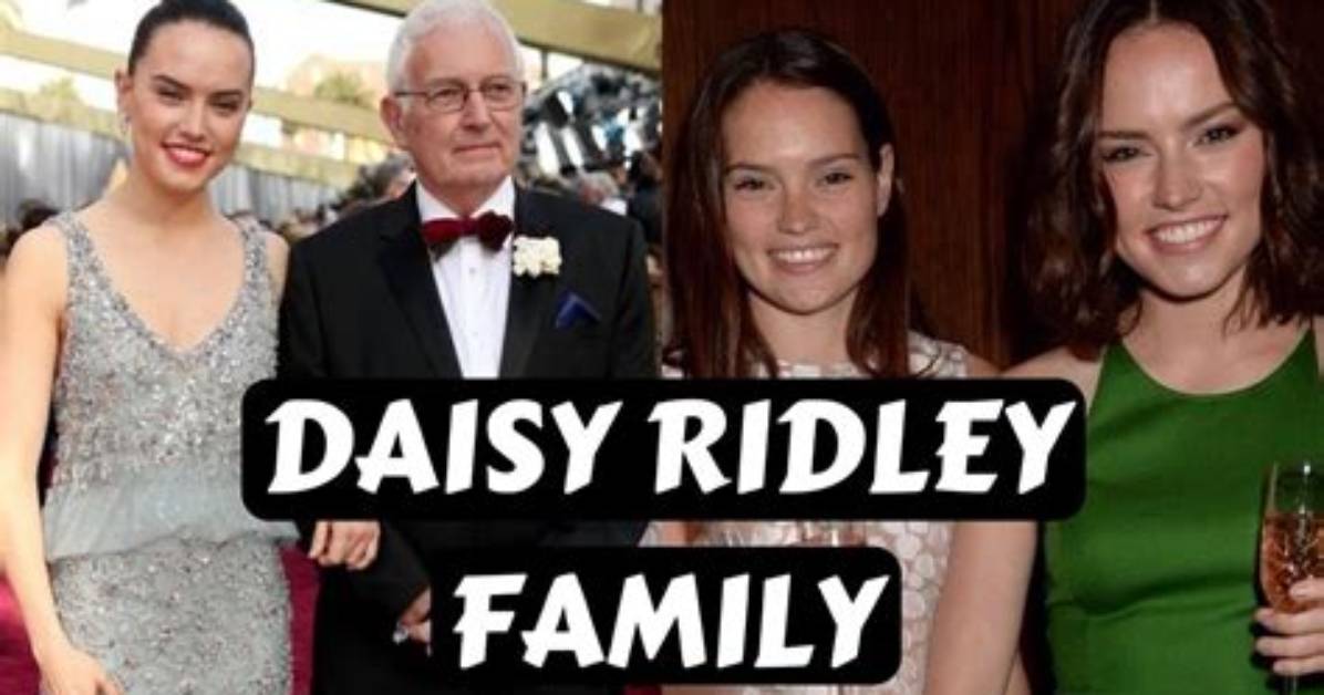 Daisy Ridley | Family and Ethnicity