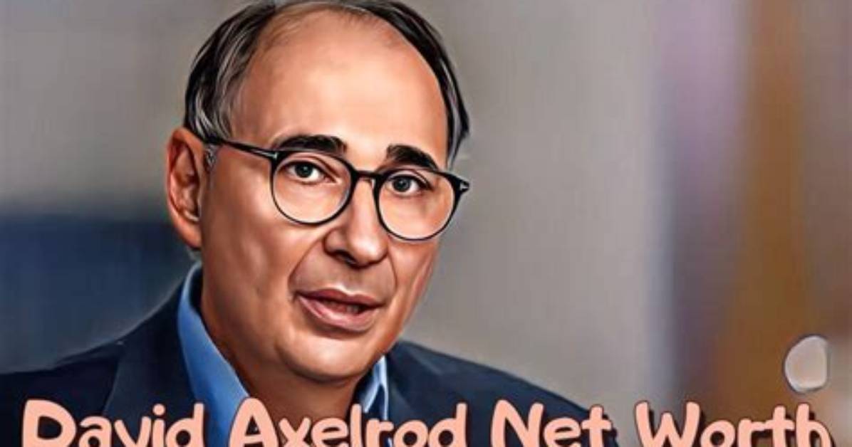 David Axelrod Net Worth 2024