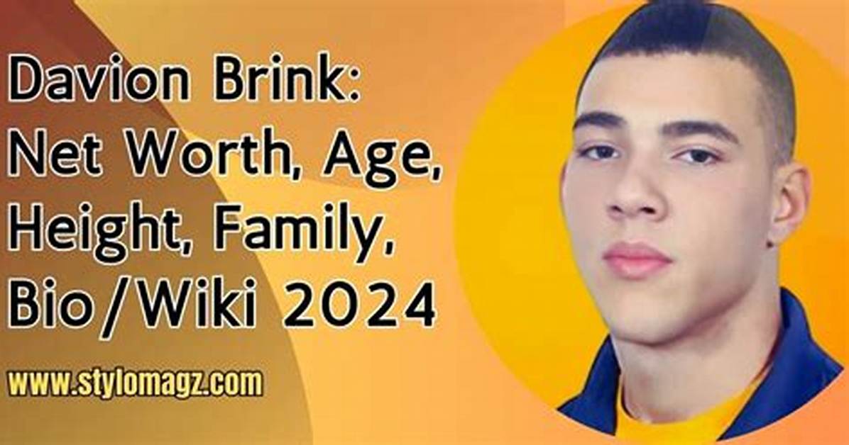 Davion Brink: Age, Net Worth, Height, Girlfriend and Career