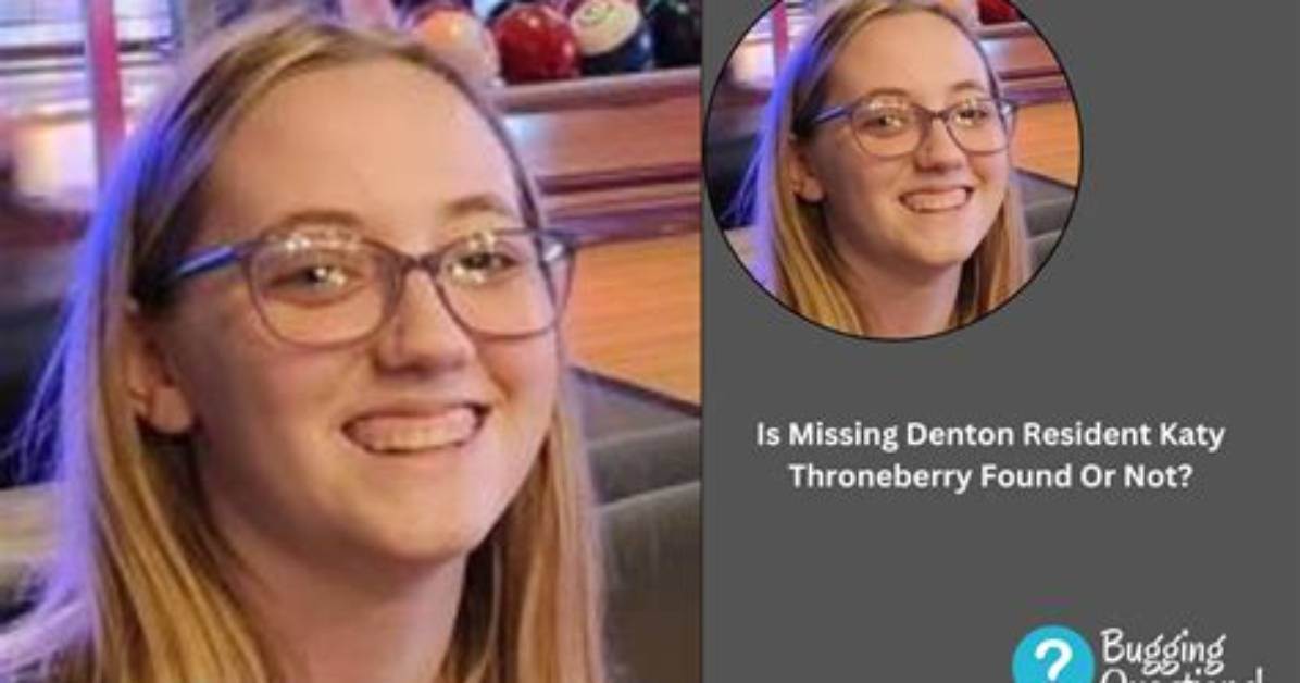 Denton: Katy Throneberry Missing or Found? Case Details and Bio