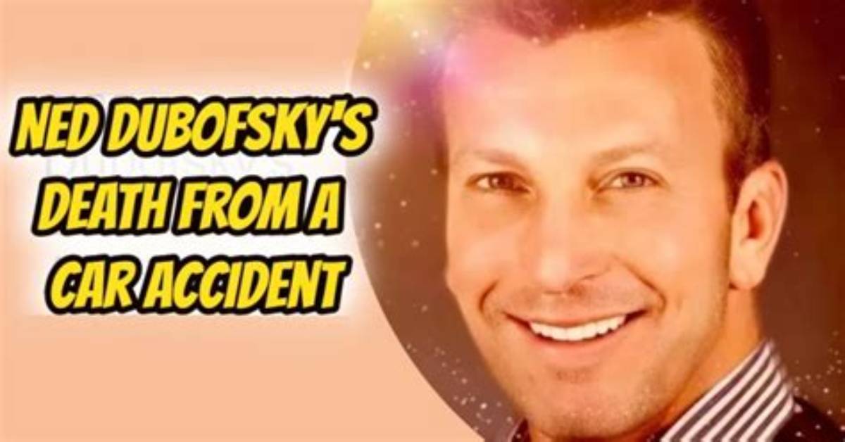 Did Ned Dubofsky Suicide? Wife and Car Accident