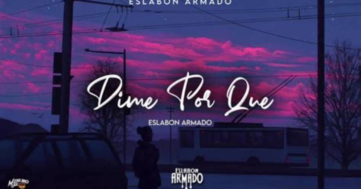 ¿Dime Porque? by Eslabon Armado from Mexico