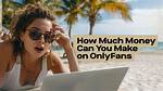 Discover How Much Money You Can Make Selling Feet Pics