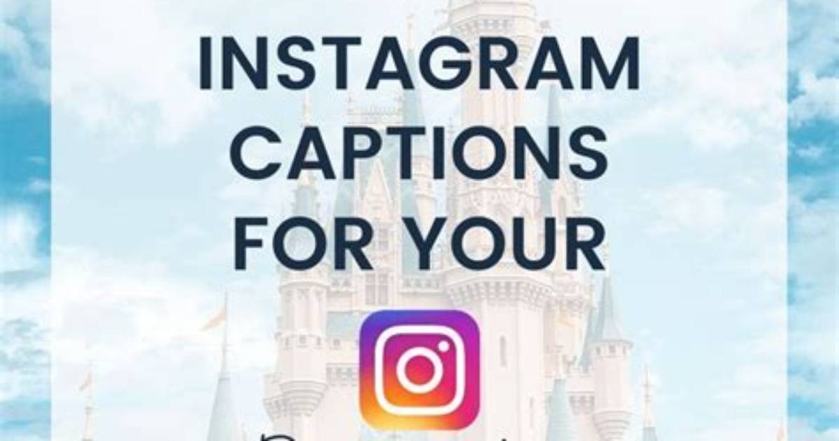 Disneyland Instagram Captions for Your Next Adventure