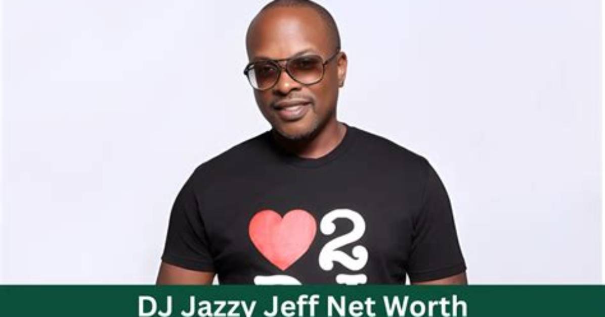 Dj Jazzy Jeff Net Worth