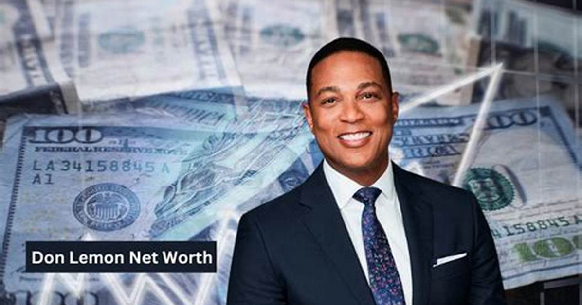 Don Lemon Net Worth – How Much Is Lemon Worth?