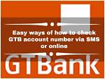 Easy Ways of How to Check Gtb Account Number via Sms or Online