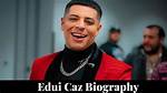 Eduin Caz’s Biography: Age, Height, Birthday, Parents, Wife