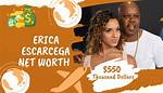 Erica Escarcega Net Worth – How Much Is Escarcega Worth?