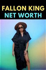 Fallon King Net Worth